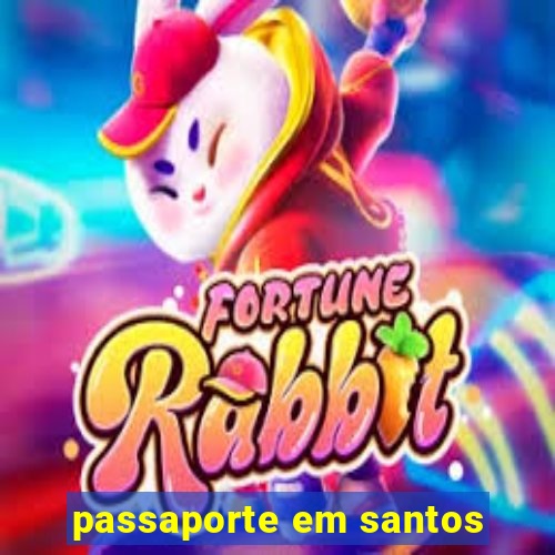 passaporte em santos